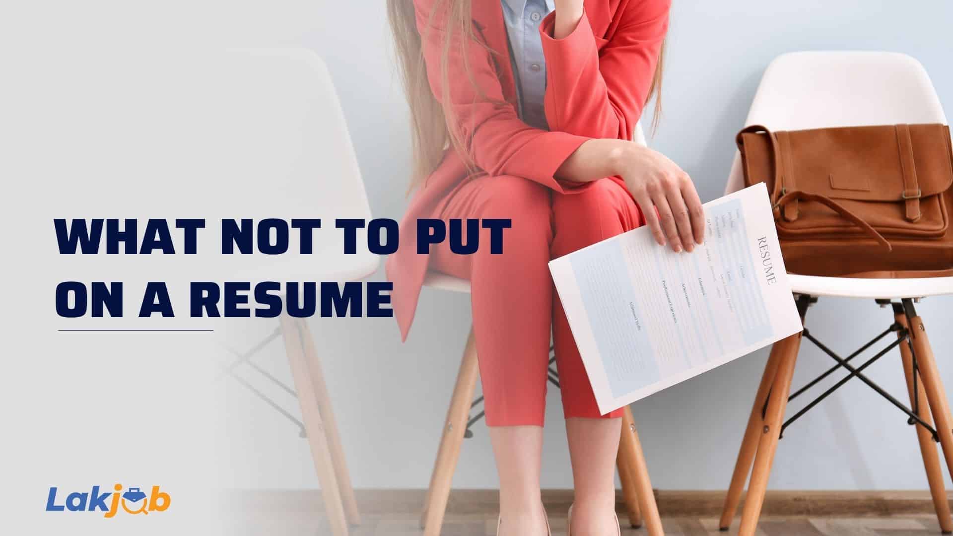 what not to put on a resume