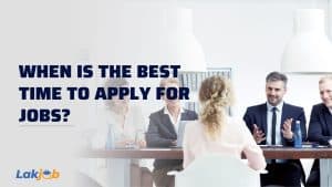 when is the best time to apply for jobs